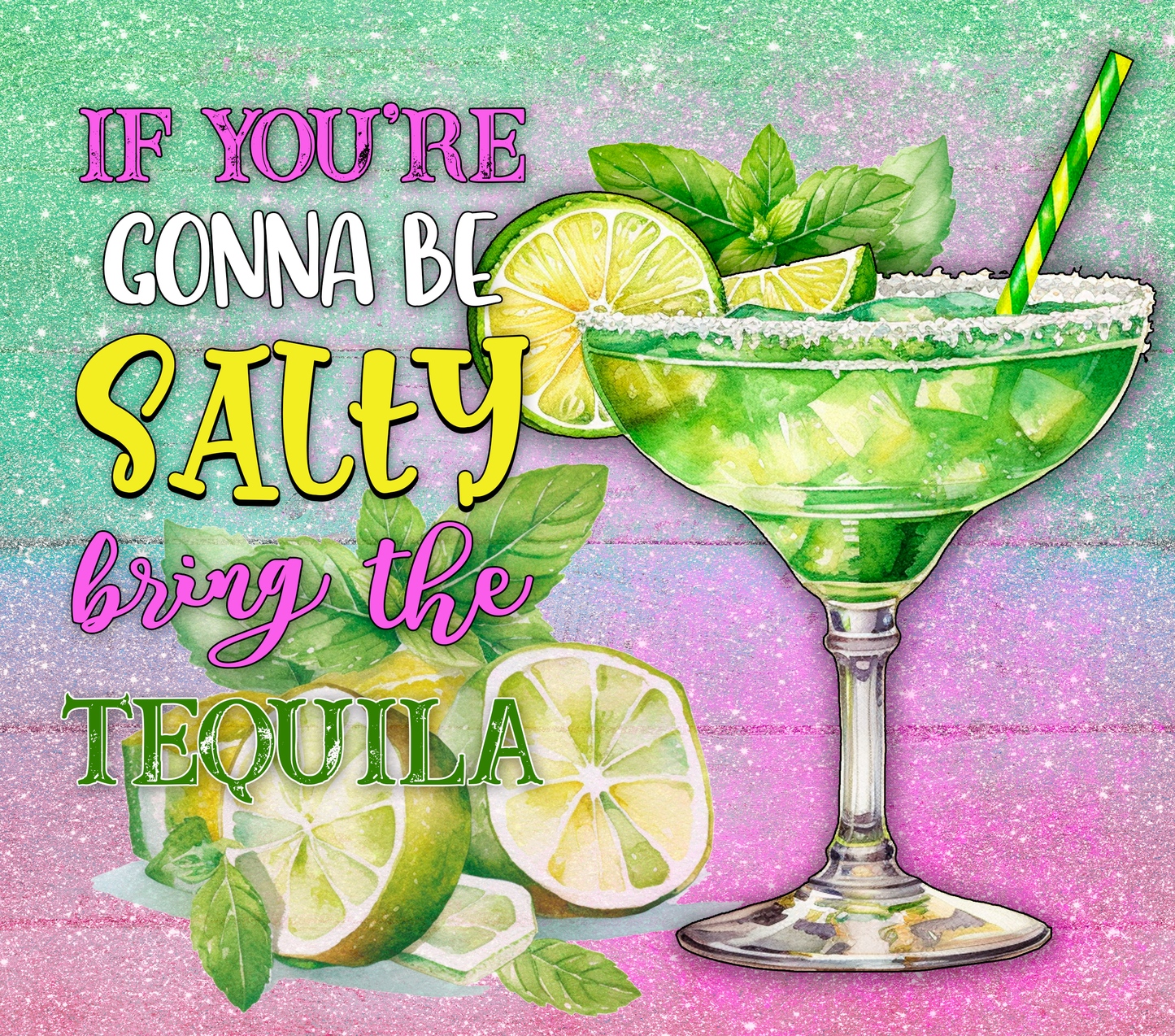 Bring the Tequila (20 oz)